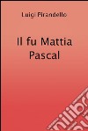 Il fu Mattia Pascal. E-book. Formato Mobipocket ebook