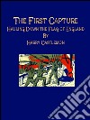The First Capture: Hauling Down the Flag of England. E-book. Formato EPUB ebook