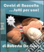 Centro di Raccolta Rifiuti...uno per tutti!. E-book. Formato EPUB ebook