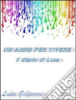 Un anno per vivere il diario di Luca. E-book. Formato Mobipocket