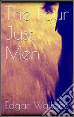 The Four Just Men. E-book. Formato EPUB ebook