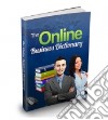 The Online Business Dictionary. E-book. Formato PDF ebook