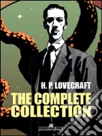 H. P. Lovecraft  Complete Collection. E-book. Formato EPUB