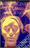 Practicing mental influence. E-book. Formato Mobipocket ebook
