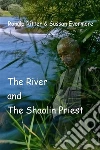 The River and The Shaolin Priest. E-book. Formato EPUB ebook di Ronald Ritter