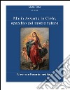 Maria assunta in Cielo, specchio del nostro futuro - Novena e rosario. E-book. Formato EPUB ebook di Maria Rattà