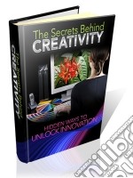 The Secrets Behind Creativity. E-book. Formato PDF ebook