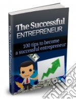 The Successful Entrepreneur. E-book. Formato PDF ebook