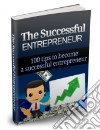 The Successful Entrepreneur. E-book. Formato PDF ebook