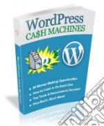 WordPress Cash Machines. E-book. Formato PDF ebook