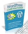 WordPress Cash Machines. E-book. Formato PDF ebook