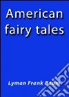 American fairy tales. E-book. Formato EPUB ebook