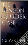 The Benson Murder Case. E-book. Formato EPUB ebook di S. S. Van Dine