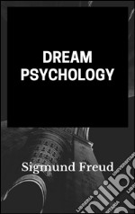 Dream Psychology (annotated). E-book. Formato Mobipocket ebook