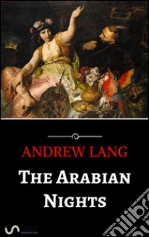 The Arabian Nights. E-book. Formato EPUB ebook di Andrew Lang
