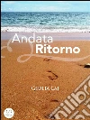 Andata ritorno. E-book. Formato Mobipocket ebook di Giulia Lai
