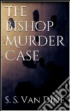 The Bishop Murder Case. E-book. Formato Mobipocket ebook di S. S. Van Dine