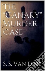 The "Canary" Murder Case. E-book. Formato Mobipocket