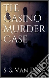The Casino Murder Case. E-book. Formato EPUB ebook di S. S. Van Dine