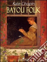 Bayou Folk. E-book. Formato Mobipocket ebook