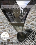 Passeggiando per le vie di Santarcangelo di Romagna. E-book. Formato EPUB ebook