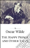 The Happy Prince and Other Tales. E-book. Formato EPUB ebook