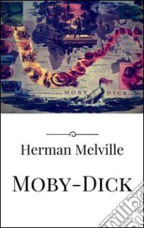 Moby-Dick. E-book. Formato EPUB ebook di Herman Melville