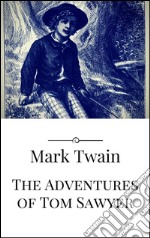 The Adventures of Tom Sawyer. E-book. Formato EPUB ebook