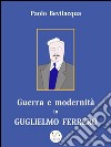 Guerra e modernità in Guglielmo Ferrero. E-book. Formato EPUB ebook