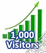 1,000 visitors in one month. E-book. Formato PDF ebook