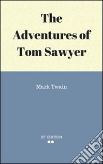 The adventures of Tom Sawyer. E-book. Formato Mobipocket ebook di Mark Twain.