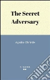The secret adversary. E-book. Formato EPUB ebook