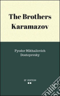 The brothers Karamazov. E-book. Formato EPUB ebook di Fyodor Mikhailovich Dostoyevsky.