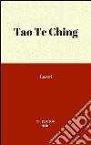 Tao Te Ching. E-book. Formato EPUB ebook di Laozi