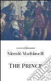 The prince. E-book. Formato Mobipocket ebook di Niccolò Machiavelli