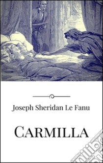 Carmilla. Ediz. inglese. E-book. Formato EPUB ebook di Joseph Sheridan Le Fanu