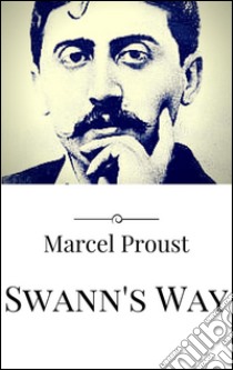 Swann's way. E-book. Formato EPUB ebook di Marcel Proust