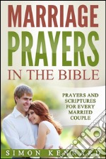 Marriage prayers in the bible prayers and scriptures for every married couple. E-book. Formato EPUB ebook