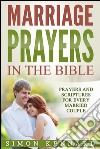 Marriage prayers in the bible prayers and scriptures for every married couple. E-book. Formato EPUB ebook di Simon Kennard