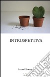 Introspettiva. E-book. Formato EPUB ebook