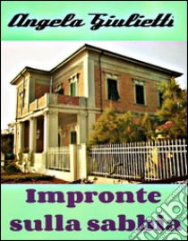 Impronte sulla sabbia. E-book. Formato EPUB ebook di Angela Giulietti