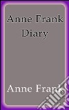 Anne Frank diary. E-book. Formato EPUB ebook