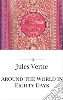 Around the world in eighty days. E-book. Formato Mobipocket ebook di Jules Verne