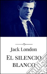 El silencio blanco. E-book. Formato EPUB ebook