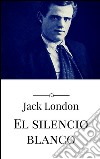 El silencio blanco. E-book. Formato Mobipocket ebook