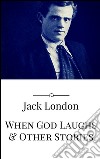 When God laughs & other stories. E-book. Formato Mobipocket ebook