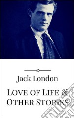 Love of life & other stories. E-book. Formato EPUB ebook