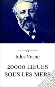 20000 lieues sous les mers. E-book. Formato Mobipocket ebook di Jules Verne