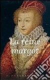 La reine Margot. E-book. Formato EPUB ebook