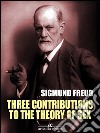 Three Contributions to the Theory of Sex (Annotated). E-book. Formato Mobipocket ebook